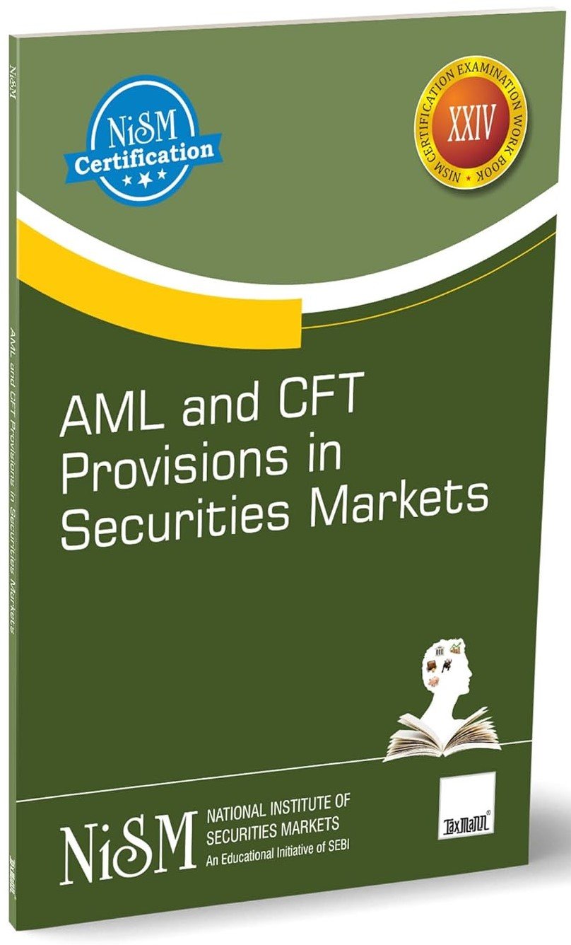 NISM AML and CFT Provisions in Securities Markets – Comprehensively Covers AML_CFT Concepts in Securities Market